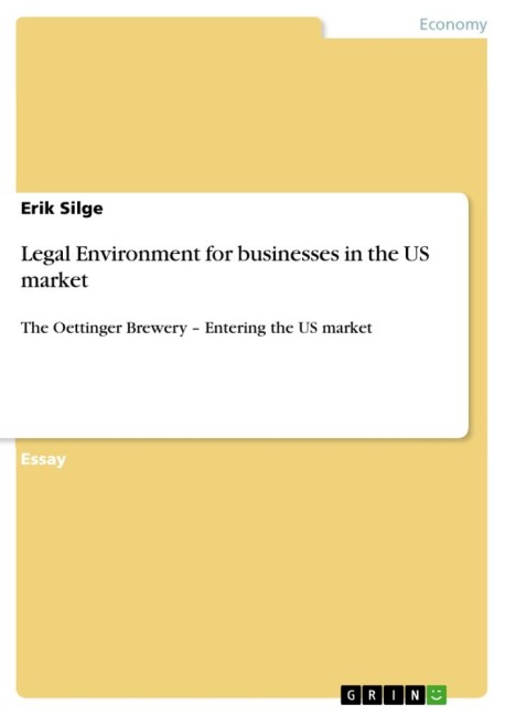 Legal Environment for businesses in the US market: The Oettinger Brewery - Entering the US market