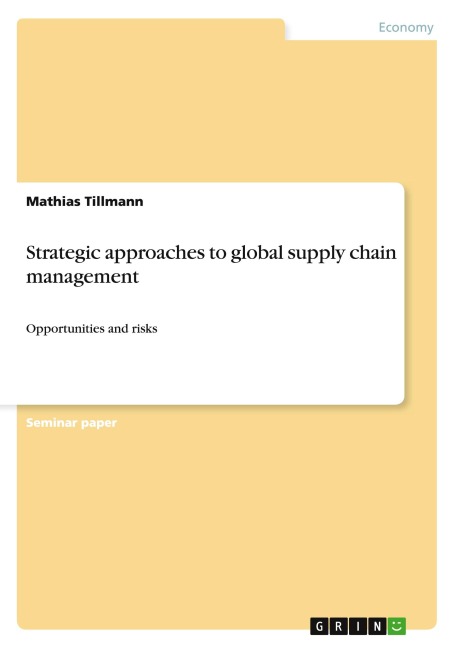 Strategic approaches to global supply chain management: Opportunities and risks