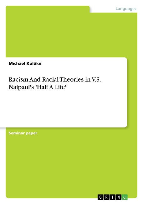 Racism And Racial Theories in V.S. Naipauls Half A Life