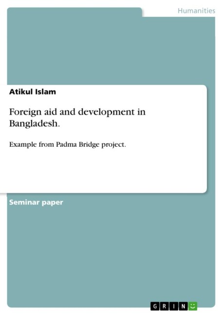 Foreign aid and development in Bangladesh.: Example from Padma Bridge project.