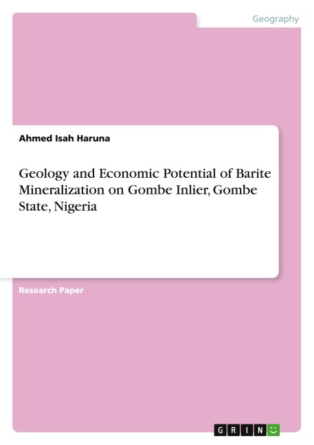 Geology and Economic Potential of Barite Mineralization on Gombe Inlier, Gombe State, Nigeria