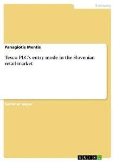 Tesco PLCs entry mode in the Slovenian retail market
