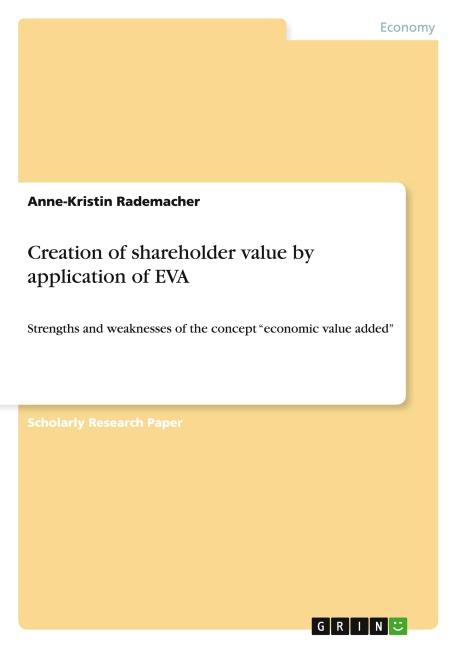 Creation of shareholder value by application of EVA: Strengths and weaknesses of the concept economic value added