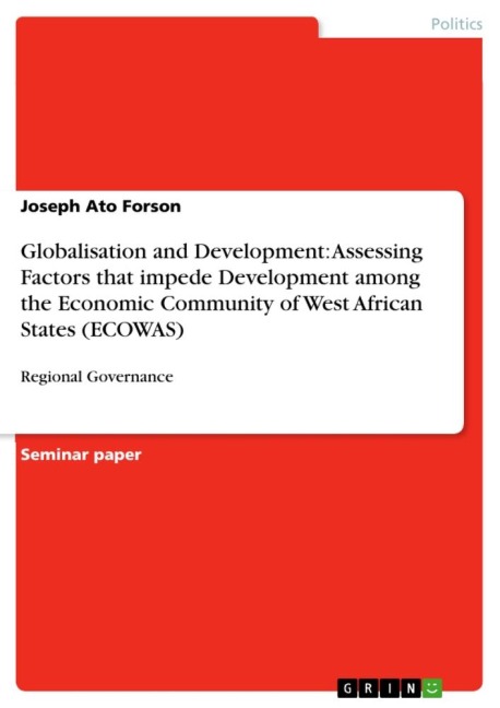 Globalisation and Development: Assessing Factors that impede Development among the Economic Community of West African States (ECOWAS): Regional Governance