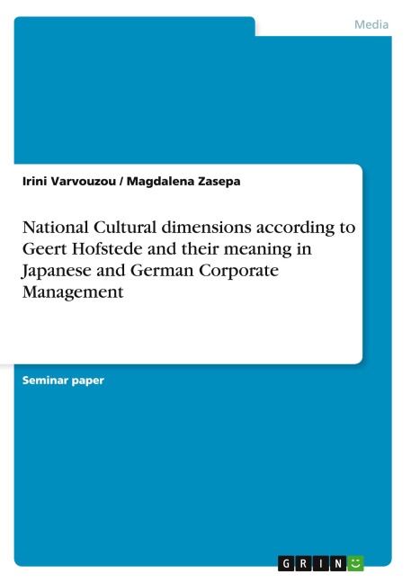 National Cultural dimensions according to Geert Hofstede and their meaning in Japanese and German Corporate Management