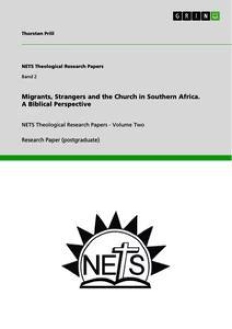 Migrants, Strangers and the Church in Southern Africa. A Biblical Perspective: NETS Theological Research Papers - Volume Two