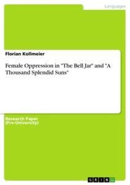 Female Oppression in The Bell Jar and A Thousand Splendid Suns