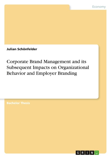 Corporate Brand Management and its Subsequent Impacts on Organizational Behavior and Employer Branding
