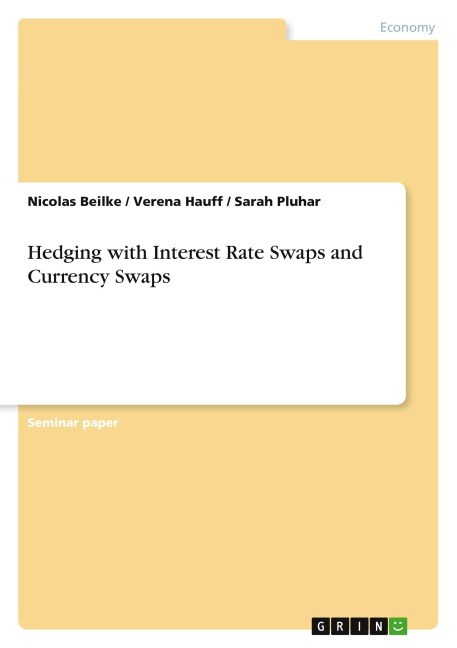 Hedging with Interest Rate Swaps and Currency Swaps