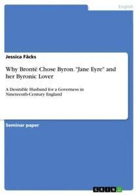 Why Brontë Chose Byron. Jane Eyre and her Byronic Lover: A Desirable Husband for a Governess in Nineteenth-Century England