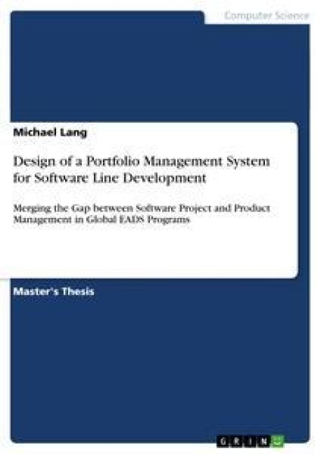 Design of a Portfolio Management System for Software Line Development: Merging the Gap between Software Project and Product Management in Global EADS Programs