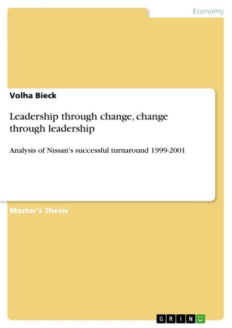 Leadership through change, change through leadership: Analysis of Nissans successful turnaround 1999-2001