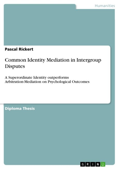 Common Identity Mediation in Intergroup Disputes: A Superordinate Identity outperforms Arbitration-Mediation on Psychological Outcomes