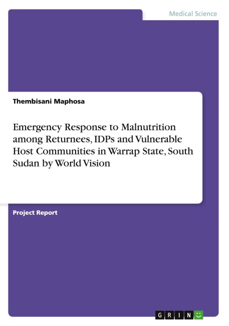 Emergency Response to Malnutrition among Returnees, IDPs and Vulnerable Host Communities in Warrap State, South Sudan by World Vision
