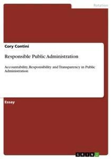 Responsible Public Administration: Accountability, Responsibility and Transparency in Public Administration