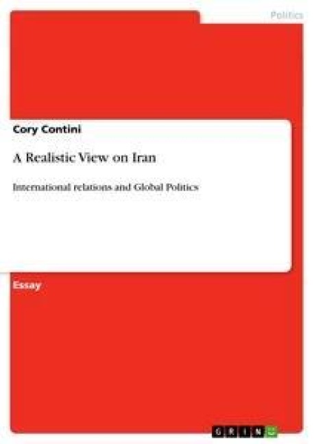 A Realistic View on Iran: International relations and Global Politics