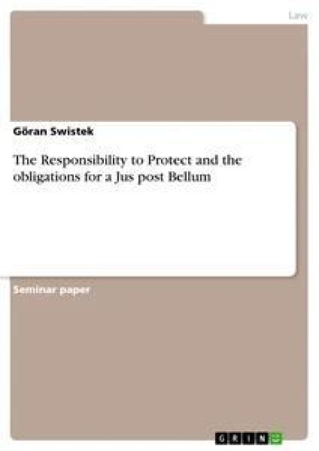 The Responsibility to Protect and the obligations for a Jus post Bellum
