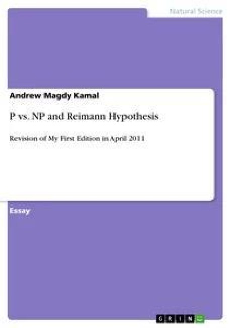 P vs. NP and Reimann Hypothesis: Revision of My First Edition in April 2011