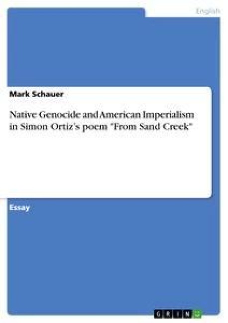 Native Genocide and American Imperialism in Simon Ortizs poem From Sand Creek
