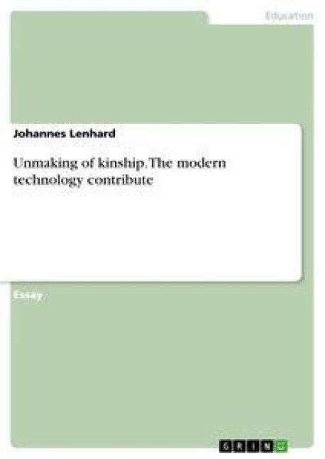 Unmaking of kinship. The modern technology contribute
