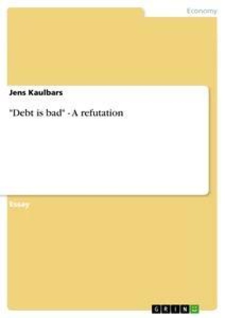 Debt is bad - A refutation
