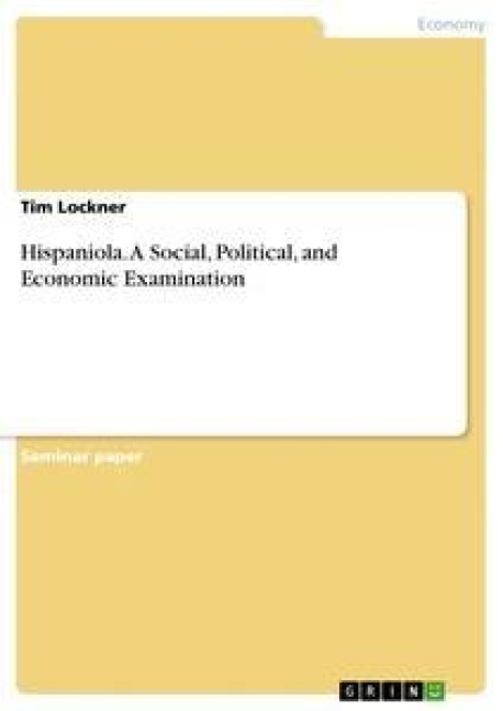 Hispaniola. A Social, Political, and Economic Examination