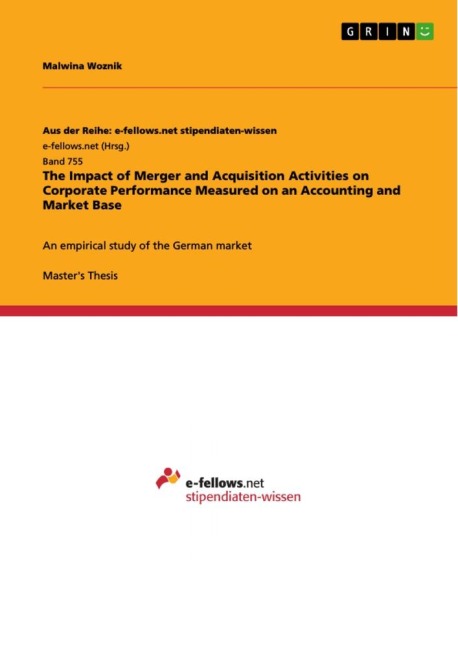The Impact of Merger and Acquisition Activities on Corporate Performance Measured on an Accounting and Market Base: An empirical study of the German market