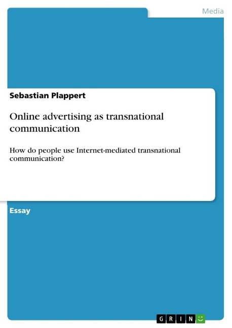 Online advertising as transnational communication: How do people use Internet-mediated transnational communication?
