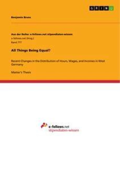 All Things Being Equal?: Recent Changes in the Distribution of Hours, Wages, and Incomes in West Germany