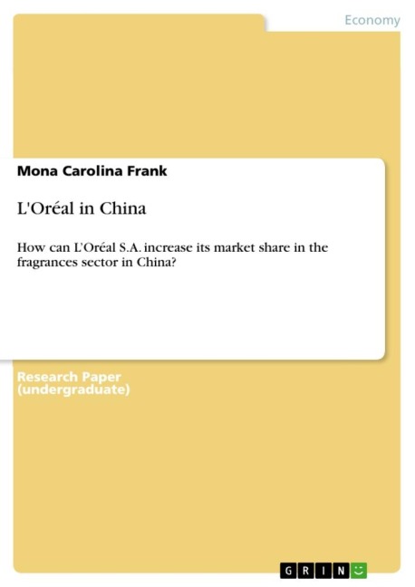 LOréal in China: How can LOréal S.A. increase its market share in the fragrances sector in China?