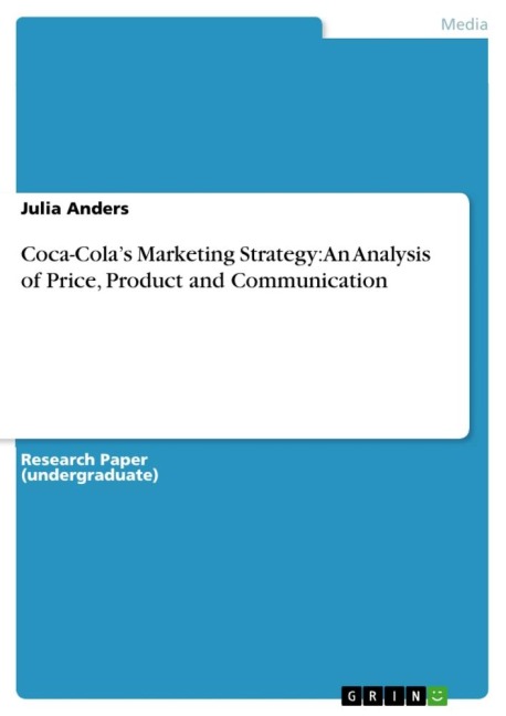 Coca-Colas Marketing Strategy: An Analysis of Price, Product and Communication