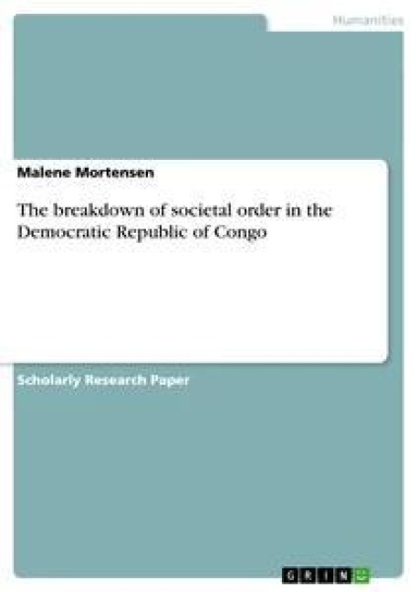 The breakdown of societal order in the Democratic Republic of Congo