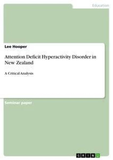 Attention Deficit Hyperactivity Disorder in New Zealand: A Critical Analysis