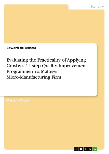 Evaluating the Practicality of Applying Crosbys 14-step Quality Improvement Programme in a Maltese Micro-Manufacturing Firm