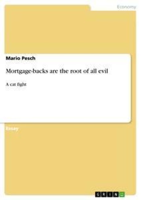 Mortgage-backs are the root of all evil: A cat fight