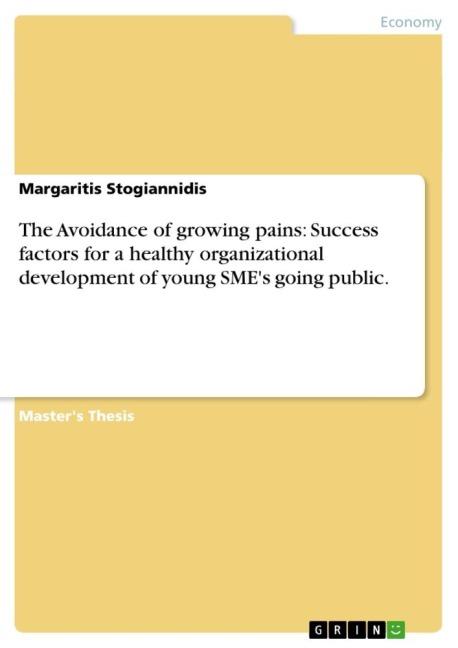 The Avoidance of growing pains: Success factors for a healthy organizational development of young SMEs going public.