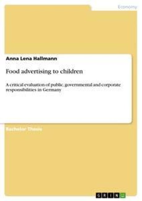 Food advertising to children: A critical evaluation of public, governmental and corporate responsibilities in Germany