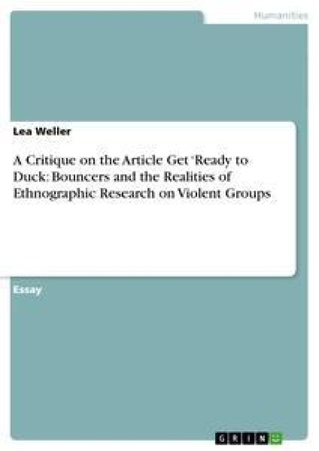 A Critique on the Article Get Ready to Duck: Bouncers and the Realities of Ethnographic Research on Violent Groups