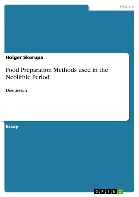 Food Preparation Methods used in the Neolithic Period: Discussion