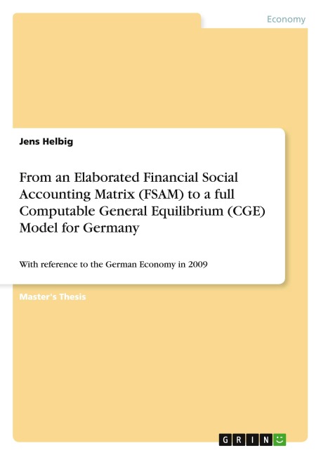 From an Elaborated Financial Social Accounting Matrix (FSAM) to a full Computable General Equilibrium (CGE) Model for Germany: With reference to the German Economy in 2009