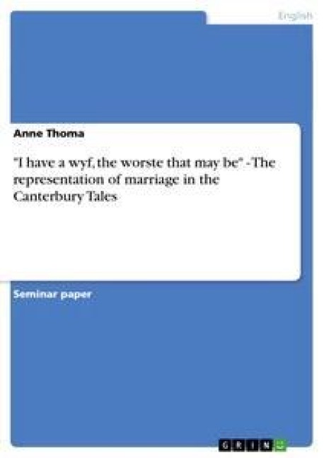 I have a wyf, the worste that may be - The representation of marriage in the Canterbury Tales