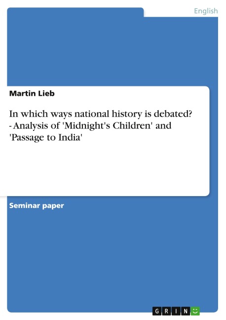 In which ways national history is debated? - Analysis of Midnights Children and Passage to India