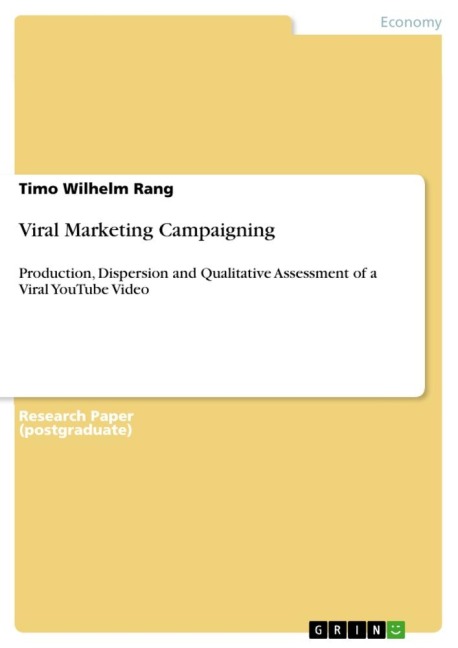 Viral Marketing Campaigning: Production, Dispersion and Qualitative Assessment of a Viral YouTube Video