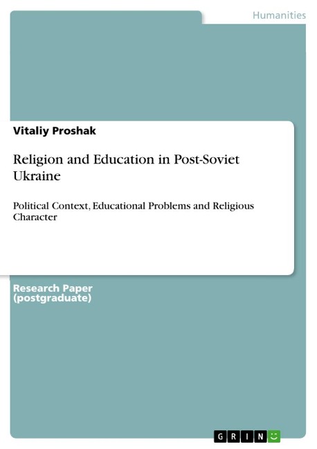 Religion and Education in Post-Soviet Ukraine: Political Context, Educational Problems and Religious Character