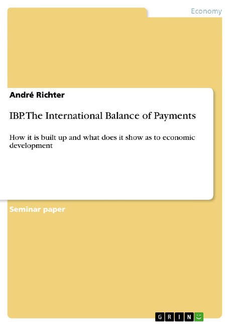 IBP. The International Balance of Payments: How it is built up and what does it show as to economic development