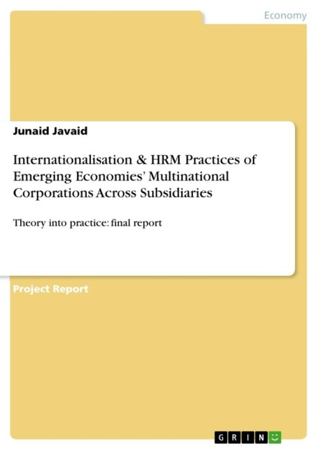 Internationalisation & HRM Practices of Emerging Economies Multinational Corporations Across Subsidiaries: Theory into practice: final report