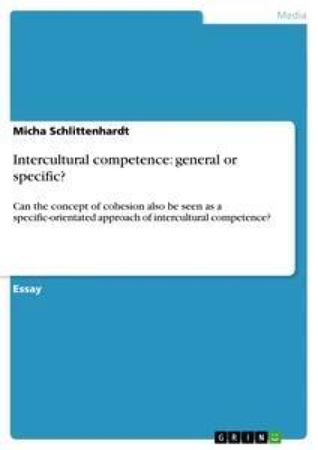 Intercultural competence: general or specific?: Can the concept of cohesion also be seen as a specific-orientated approach of intercultural competence?