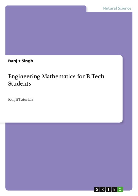 Engineering Mathematics for B.Tech Students: Ranjit Tutorials