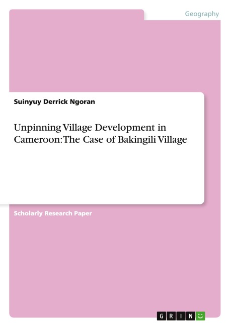 Unpinning Village Development in Cameroon: The Case of Bakingili Village