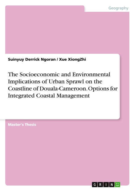The Socioeconomic and Environmental Implications of Urban Sprawl on the Coastline of Douala-Cameroon. Options for Integrated Coastal Management